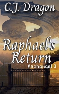  C. J. Dragon - Raphael's Return - Archangel, #3.