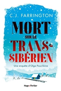 C.J. Farrington - Mort sur le Transsibérien - Une enquête d'Olga Pouchkine.