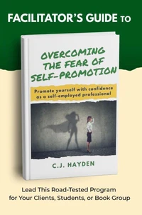 Facilitator’s Guide to Overcoming the Fear of Self-Promotion