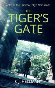  C.J. Hellman - The Tiger's Gate - Oshima Tokyo Noir, #1.