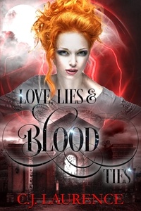  C.J. Laurence - Love, Lies &amp; Blood Ties - Love, Lies &amp; Ties, #2.