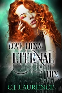  C.J. Laurence - Love, Lies &amp; Eternal Ties - Love, Lies &amp; Ties, #3.