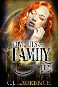 C.J. Laurence - Love, Lies and Family Ties - Love, Lies &amp; Ties, #4.
