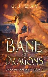  C.J. May - Bane of Dragons - Unicorn Odyssey, #3.