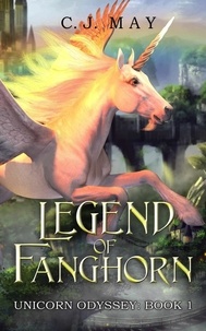  C.J. May - Legend of Fanghorn - Unicorn Odyssey, #1.