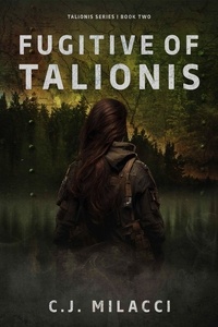  C.J. Milacci - Fugitive of Talionis - Talionis Series, #2.