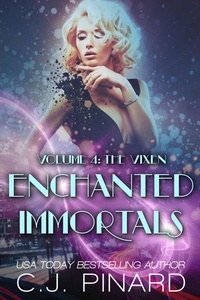  C.J. Pinard - Enchanted Immortals 4: The Vixen - Enchanted Immortals, #4.