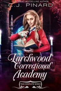 Larchwood Correctional Academy: The Entire Series