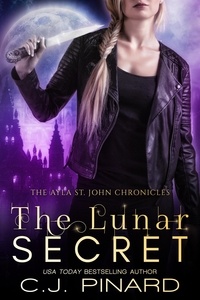  C.J. Pinard - The Lunar Secret - The Ayla St. John Chronicles, #3.