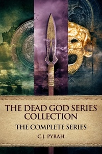  C.J. Pyrah - The Dead God Series Collection: The Complete Series.
