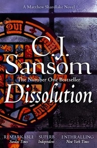 C. J. SANSOM - Dissolution.