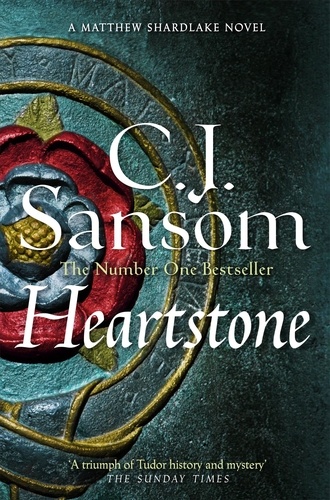 C. J. SANSOM - Heartstone - Murder Mystery and Tudor History in This Atmospheric Historical Fiction Novel.