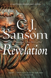 C. J. SANSOM - Revelation.