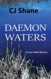  C.J. Shane - Daemon Waters: A Letty Valdez Mystery.