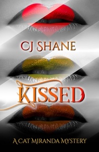  C.J. Shane - Kissed - A Cat Miranda Mystery, #1.
