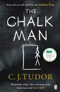C. J. Tudor - The Chalk Man - The chilling and spine-tingling Sunday Times bestseller.