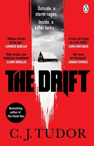 C. J. Tudor - The Drift - The spine-chilling ‘Waterstones Thriller of The Month’ from the author of The Burning Girls.