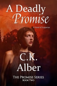  C.K. Alber - A Deadly Promise - The Promise Series, #2.