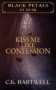 Kiss Me Like Confession