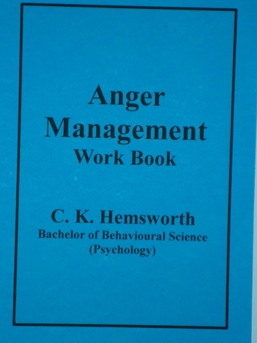  C. K. Hemsworth - Anger Management Work Book.