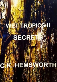  C. K. Hemsworth - Wet Tropics II Secrets.