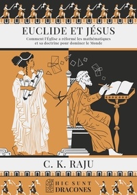 C.K. Raju - Euclide et Jésus.