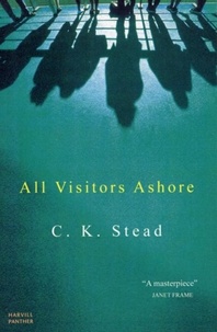 C. K. Stead - All Visitors Ashore.