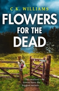 C. K. Williams - Flowers for the Dead.