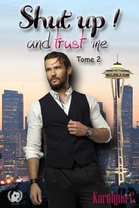 Shut up ! and trust me Tome 2