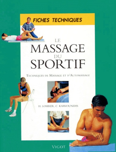 C Kavoudinis et H Lohrer - Le massage du sportif - Techniques de massage et d'automassage.