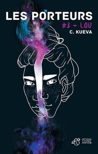 C. Kueva - Les porteurs Tome 3 : Lou.