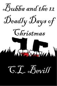  C.L. Bevill - Bubba and the 12 Deadly Days of Christmas - Bubba, #2.