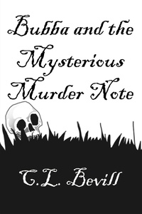  C.L. Bevill - Bubba and the Mysterious Murder Note - Bubba, #5.