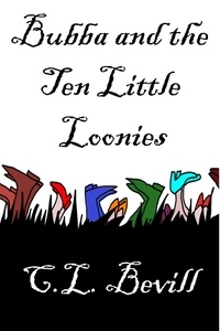  C.L. Bevill - Bubba and the Ten Little Loonies.