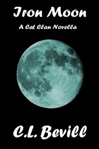  C.L. Bevill - Iron Moon: A Cat Clan Novella.