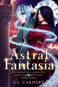  C.L. Carhart - Astral Fantasia - His Name Was Augustin, #3.