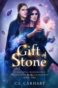  C.L. Carhart - Gift of Stone - Elemental Bloodlines, #2.