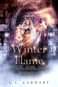  C.L. Carhart - Winter Flame - His Name Was Augustin, #5.5.