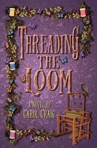 ebooks gratuits avec prime Threading the Loom - The Tapestry Series, #2 par C.L. Craig, Carol Craig en francais