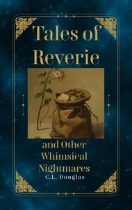 Tales of Reverie and Other Whimsical Nightmares