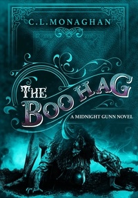  C.L. Monaghan - The Boo Hag - A Midnight Gunn Novel, #4.
