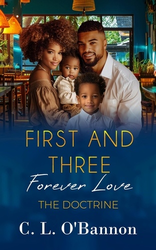  C.L. O'Bannon - First and Three: Forever Love  -  The Doctrine.