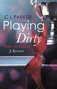 C.L. Parker - Playing Dirty.