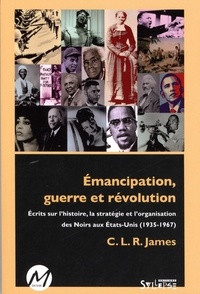  C.L.R. James - Émancipation, guerre et révolution.