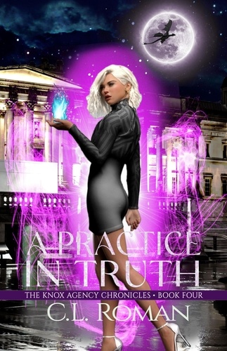  C.L. Roman - A Practice in Truth - The Knox Agency Chronicles, #4.