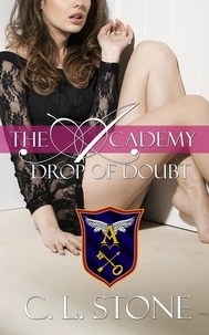  C. L. Stone - The Academy - Drop of Doubt - The Ghost Bird Series, #5.