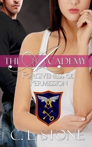  C. L. Stone - The Academy - Forgiveness and Permission - The Ghost Bird Series, #4.