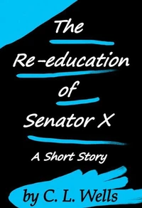 The Re-education of Senator X