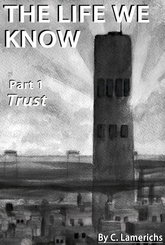  C. Lamerichs - The Life We Know: Trust - The Life We Know, #1.