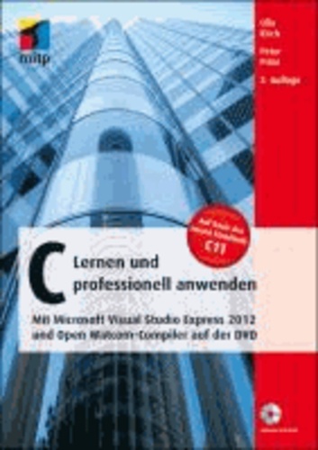 C - Lernen und professionell anwenden - Mit Microsoft Visual Studio Express 2012 und Open Watcom-Compiler auf der DVD.